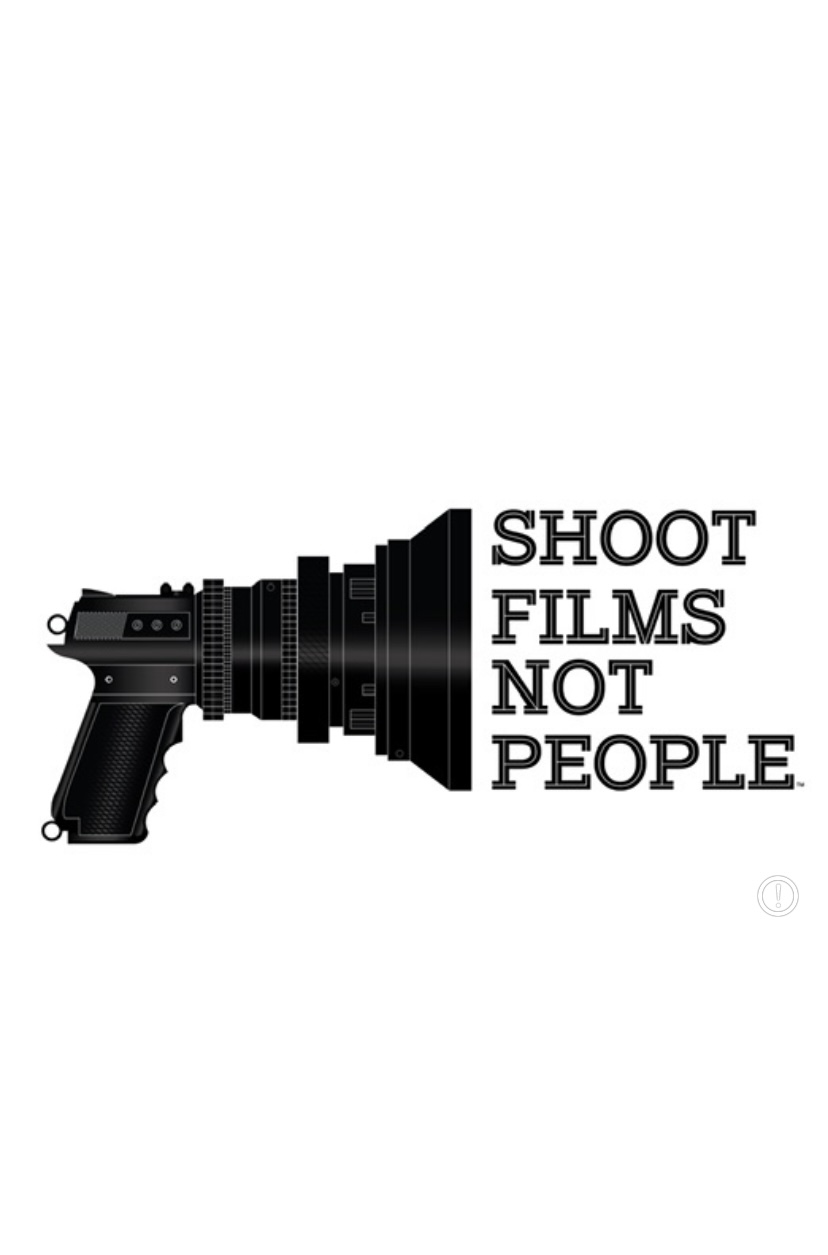 Shoot Films Not People